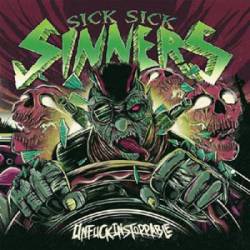 Sick Sick Sinners : Unfuckingstoppable